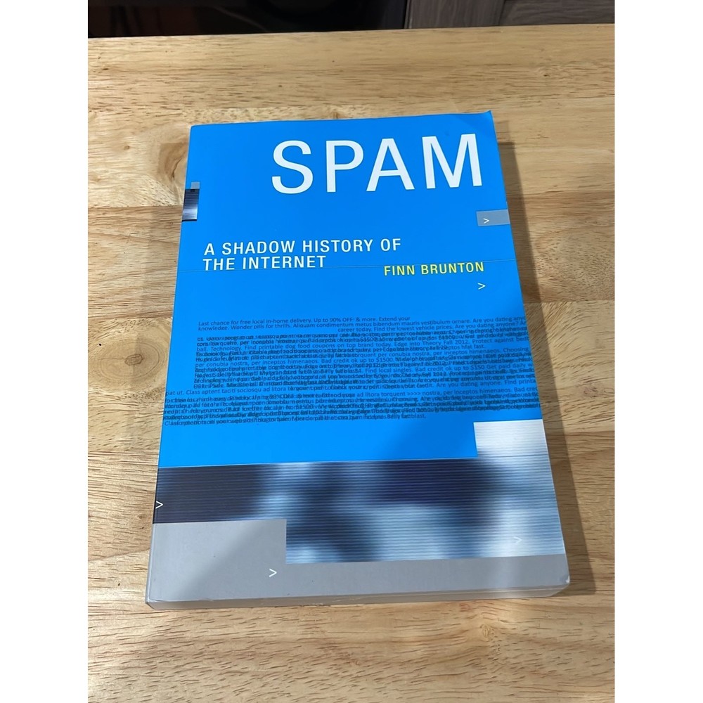 Spam A Shadow History of The Internet